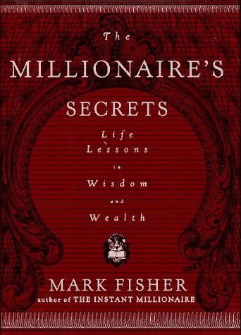 Imagen de archivo de The Millionaire's Secrets: Life Lessons in Wisdom and Wealth a la venta por SecondSale