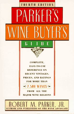 Beispielbild fr Parker's Wine Buyer's Guide : Complete, Easy-to-Use Reference on Recent Vintages, Prices, and Ratings for More than 7,500 Wines from All the Major Wine Regions zum Verkauf von Better World Books