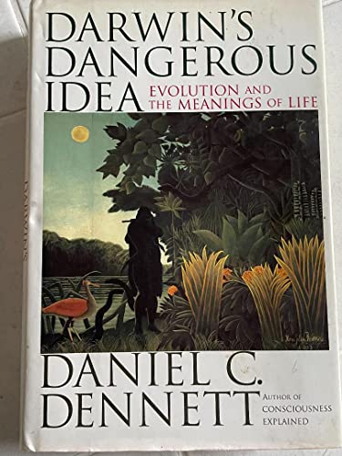 Darwin's Dangerous Idea: Evolution and the Meanings of Life