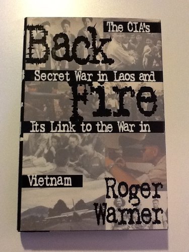 Beispielbild fr Back Fire : The CIA's Secret War in Laos and it's Link to the War in Vietnam zum Verkauf von Better World Books: West