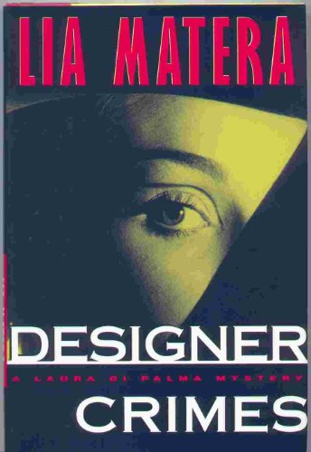 DESIGNER CRIMES : A LAURA DI PALMA MYSTERY