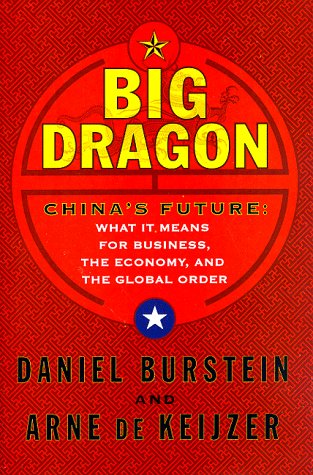 9780684803166: Big Dragon: Future of China - What it Means for Business, the Economy and the Global Order