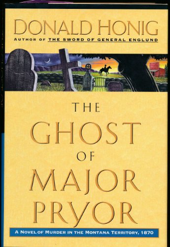 Imagen de archivo de The Ghost Of Major Pryor: A Novel of Murder in the Montana Territory, 1870 a la venta por Wonder Book