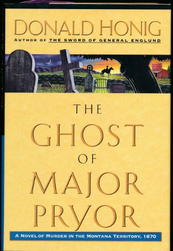 9780684803227: The Ghost of Major Pryor: A Novel of Murder in the Montana Territory, 1870