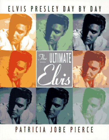 Beispielbild fr Ultimate Elvis: Elvis Presley Day by Day zum Verkauf von ThriftBooks-Dallas