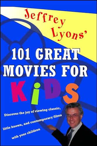 Imagen de archivo de Jeffrey Lyons' 101 Great Movies for Kids a la venta por The Yard Sale Store