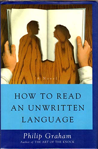 Beispielbild fr How to Read an Unwritten Language : A Novel zum Verkauf von Better World Books