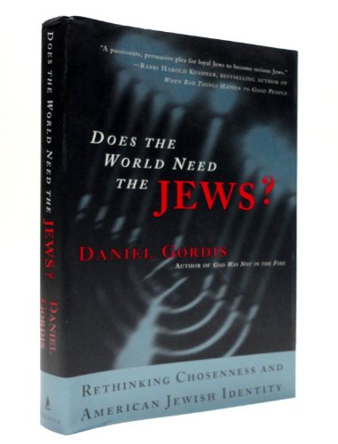 9780684803890: Does the World Need the Jews?: Rethinking Chosenness and American Jewish Identity