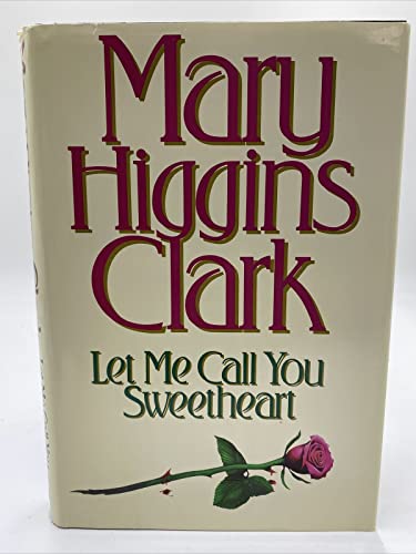 9780684803968: Let ME Call You Sweetheart: A Novel