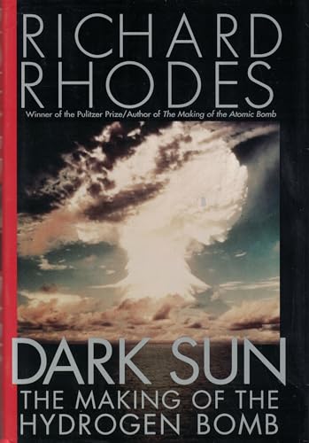Dark Sun: The Making of the Hydrogen Bomb (9780684804002) by Rhodes, Richard