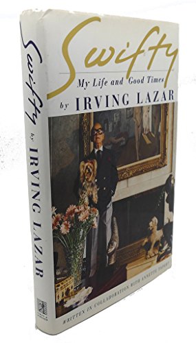 Stock image for Swifty: My Life and Good Times By Irving Lazar for sale by Orion Tech