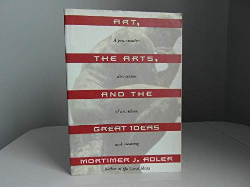 9780684804200: Art, the Arts and the Great Ideas