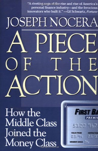 Beispielbild fr A Piece of the Action: How the Middle Class Joined the Money Class zum Verkauf von Ergodebooks