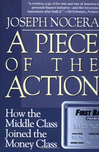 Imagen de archivo de A Piece of the Action: How the Middle Class Joined the Money Class a la venta por Ergodebooks