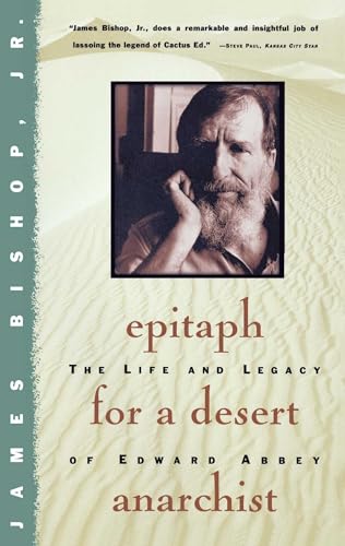 Beispielbild fr Epitaph for a Desert Anarchist : The Life and Legacy of Edward Abbey zum Verkauf von Better World Books