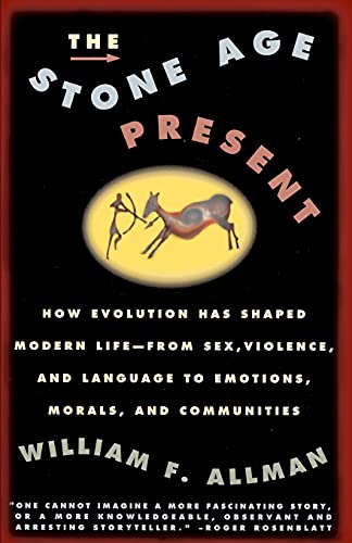 Stock image for Stone Age Present: How Evolution Has Shaped Modern Life -- From Sex, Violence and Language to Emotions, Morals and Communities for sale by HPB-Ruby