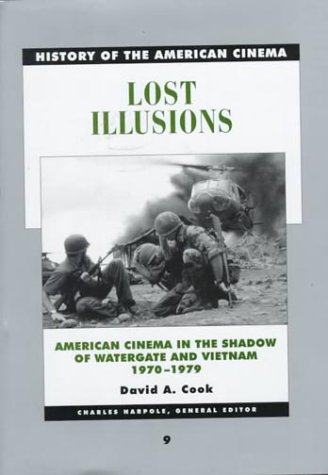 9780684804637: Lost Illusions, 1970-79: American Cinema in the Age of Watergate and Vietnam, 1970-1979: Vol. 9 (History of the American Cinema S.)