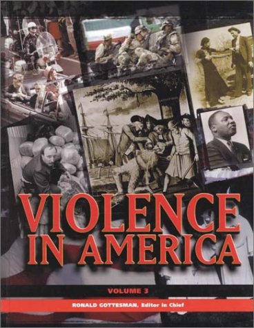Stock image for Violence in America: An Encyclopedia / Ronald Gottesman, Editor in Chief; Richard Maxwell Brown, Consulting Editor for sale by ThriftBooks-Dallas