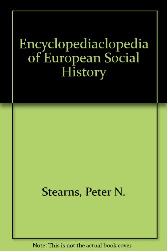 Encyclopedia of European Social History from 1350 to 2000 (9780684805788) by Mary Jo Maynes; Peter N. Stearns
