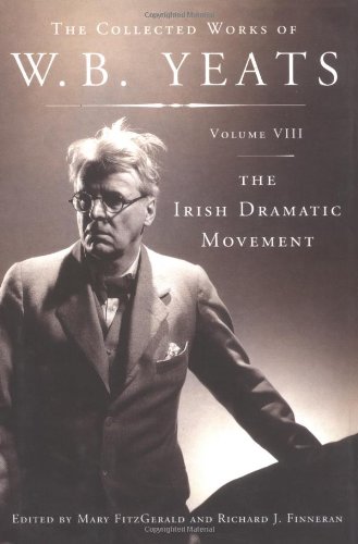 Imagen de archivo de The Collected Works of W.B. Yeats Volume VIII: The Irish Dramatic Movement a la venta por KuleliBooks