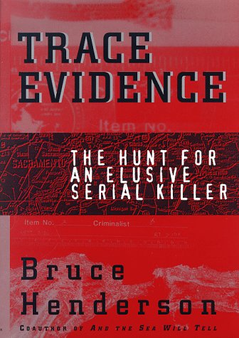 9780684807089: Trace Evidence: The Hunt for an Elusive Serial Killer / Bruce Henderson.