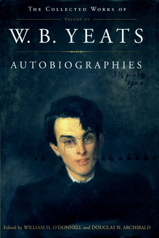 9780684807287: The Collected Works of W.b. Yeats: Autobiographies