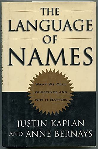 9780684807416: The Language of Names: What We Call Ourselves and Why It Matters