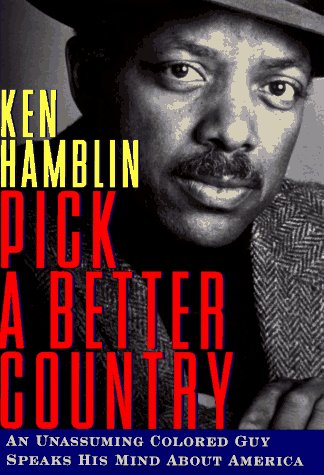 9780684807553: PICK A BETTER COUNTRY: An Unassuming Colored Guy Speaks His Mind About America