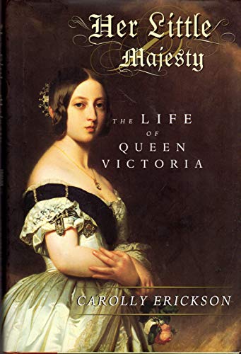 9780684807652: Her Little Majesty: The Life of Queen Victoria