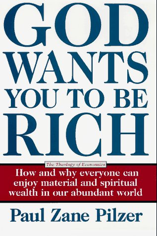 9780684807676: God Wants You to be Rich: A Theology of Economics - How and Why Everyone Can Enjoy Material and Spiritual Wealth in Our Abundant World