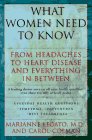 Imagen de archivo de What Women Need to Know : From Headaches to Heart Disease and Everything in Between a la venta por Better World Books