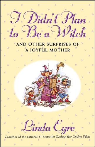 Stock image for I Didn't Plan to Be a Witch and Other Surprises of a Joyful Mother for sale by SecondSale