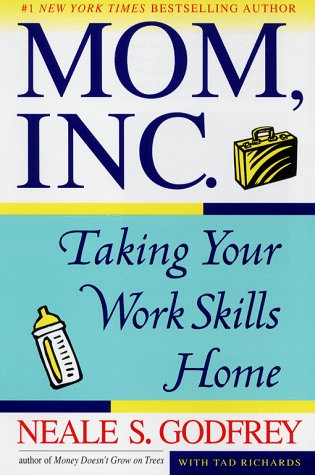 Imagen de archivo de Mom, Inc.: Taking Your Work Skills Home a la venta por KuleliBooks