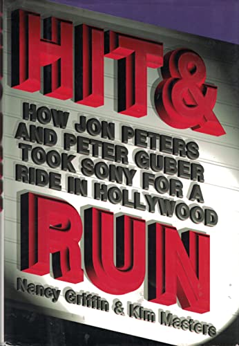 Stock image for Hit and Run: How Jon Peters and Peter Guber Took Sony for a Ride in Hollywood for sale by Crotchety Rancher's Books