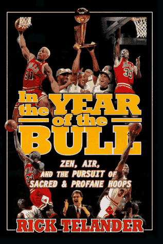 Imagen de archivo de IN THE YEAR OF THE BULL: Zen, Air and the Pursuit of Sacred and Profane Hoops a la venta por Wonder Book