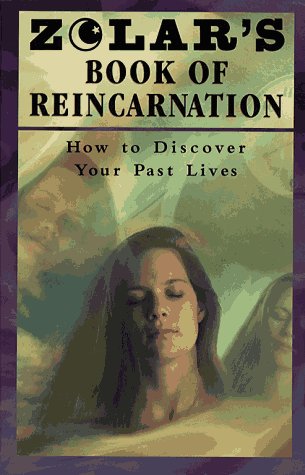 Imagen de archivo de Zolar's Book of Reincarnation : How to Discover Your Past Lives a la venta por Better World Books