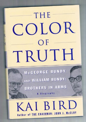 Imagen de archivo de The Color of Truth: McGeorge Bundy and William Bundy: Brothers in Arms a la venta por ZBK Books