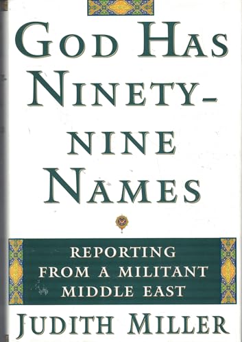 9780684809731: God Has Ninety-Nine Names: Reporting from a Militant Middle East