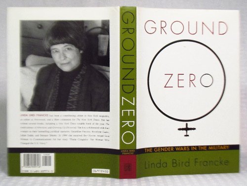 Stock image for Ground Zero : The Gender Wars in the Military for sale by Better World Books: West