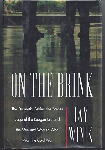 9780684809823: On the Brink: The Dramatic, Behind-The-Scenes Saga of the Reagan Era and the Men and Women Who Won the Cold War