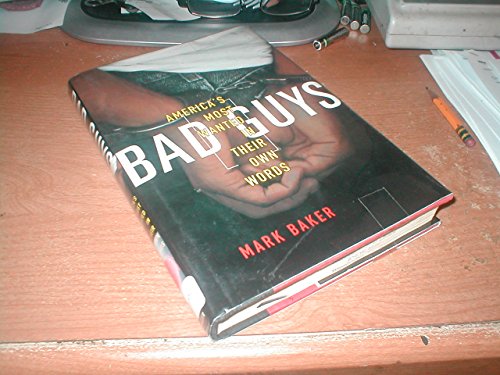 Stock image for Bad Guys : America's Most Wanted in Their Own Words for sale by Better World Books