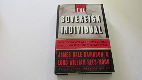 Imagen de archivo de The Sovereign Individual: How to Survive and Thrive During the Collapse of the Welfare State a la venta por HPB-Diamond