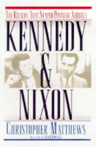 Beispielbild fr Kennedy and Nixon : The Rivalry That Shaped Postwar America zum Verkauf von Better World Books: West