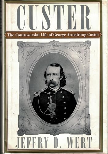 Imagen de archivo de CUSTER: The Controversial Life of George Armstrong Custer a la venta por Gulf Coast Books