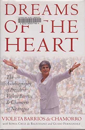 9780684810553: DREAMS OF THE HEART: The Autobiography of President Violeta Barrios de Chamorro of Nicaragua