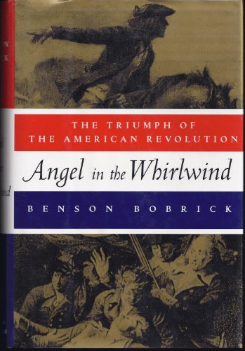 Beispielbild fr Angel in the Whirlwind : The Triumph of the American Revolution zum Verkauf von Better World Books