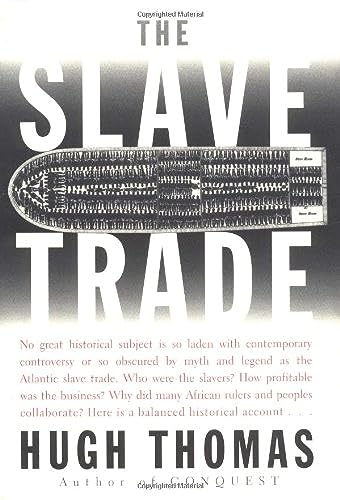THE SLAVE TRADE: The Story Of The Atlantic Slave Trade 1440~1870. - Thomas, Hugh