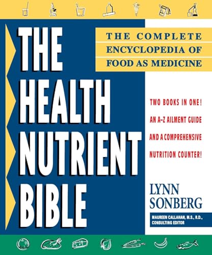 Beispielbild fr Health Nutrient Bible : The Complete Encyclopedia of Food as Medicine zum Verkauf von Better World Books