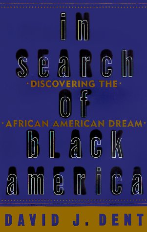 Beispielbild fr In Search of Black America : Discovering the African American Dream zum Verkauf von Better World Books