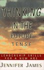 Imagen de archivo de Thinking In The Future Tense, Leadership Skills For A New Age, First Edition, New Original Dust Jacketed Fabric Hardcover ISBN 10: 0684810980 (1996 Copyright) a la venta por ~Bookworksonline~